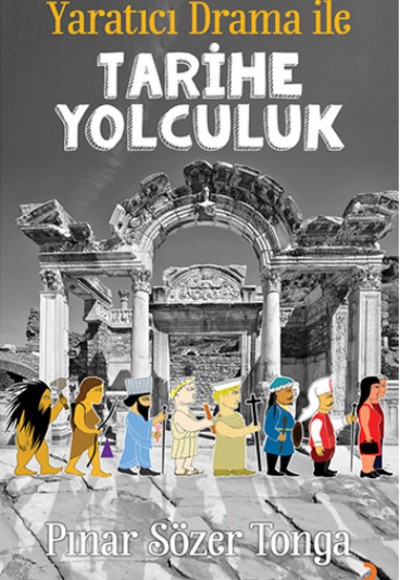 Yaratıcı Drama İle Tarihe Yolculuk