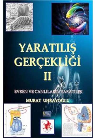 Yaratılış Gerçekliği -II / Evren ve Canlıların Yaratılışı