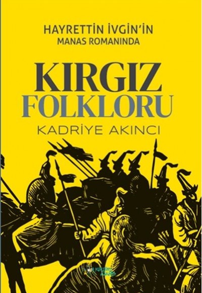 Hayrettin İvgin’in Manas Romanında Kırgız Folkloru