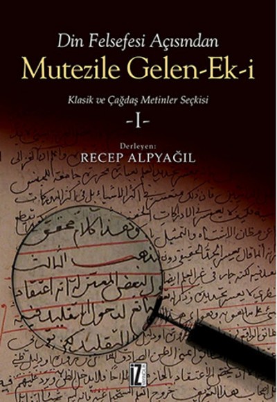 Din Felsefesi Açısından Mutezile Gelen Ek-i / Klasik ve Çağdaş Metinler Seçkisi 1