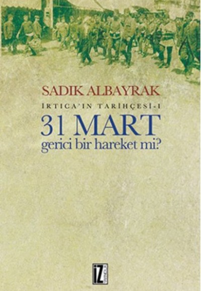 31 Mart Gerici Bir Hareket Mi?  İrtica’ın Tarihçesi 1