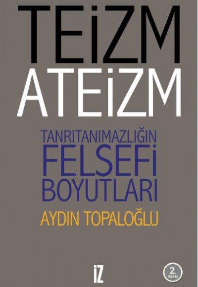 Teizm ve Ateizm - Tanrıtanımazlığın Felsefi Boyutları