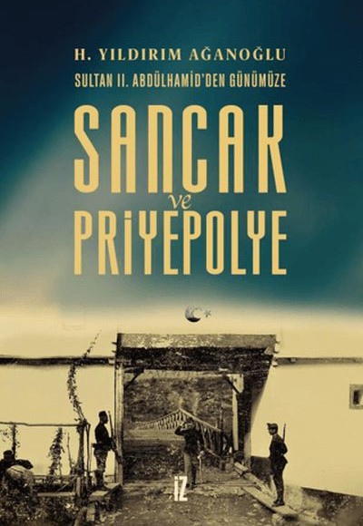 Sancak ve Priyepolye Sultan II. Abdülhamid'den Günümüze