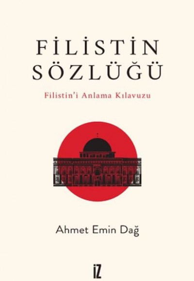 Filistin Sözlüğü/ Filistin'i Anlama Kılavuzu