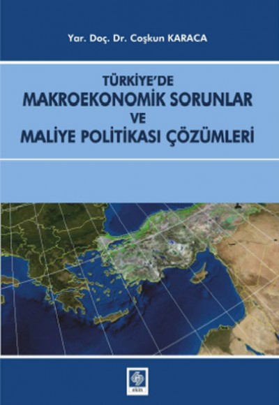 Türkiye'de Makroekonomik Sorunlar ve Maliye Politikası Çözümleri