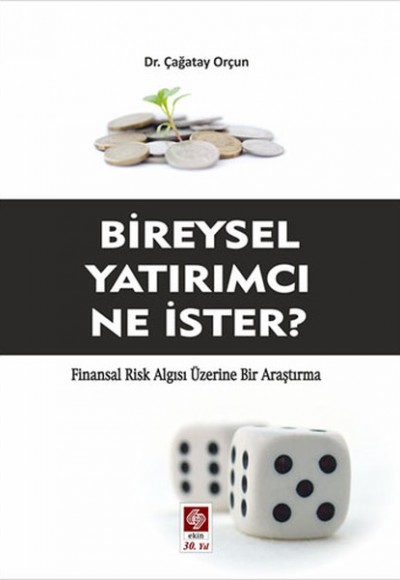 Bireysel Yatırımcı Ne İster?  Finansal Risk Algısı Üzerine Bir Araştırma