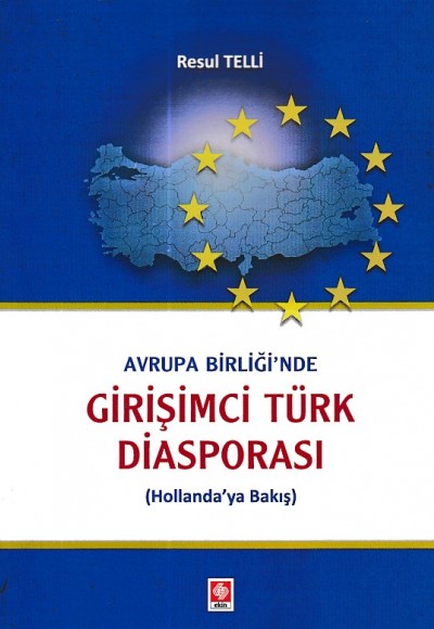 Avrupa Birliği'nde Girişimci Türk Diasporası Hollanda'ya Bakış