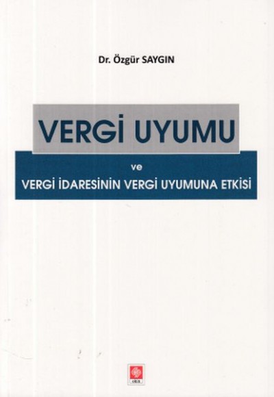 Vergi Uyumu ve Vergi İdaresinin Vergi Uyumuna Etkisi