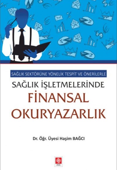 Sağlık Sektörüne Yönelik Tespit ve Önerilerle Sağlık İşletmelerinde Finansal Okuryazarlık