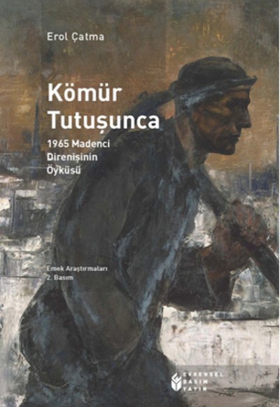 Kömür Tutuşunca  1965 Madenci Direnişinin Öyküsü