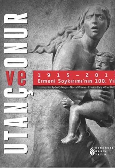 Utanç ve Onur 1915-2015 Ermeni Soykırımı'nın 100. Yılı