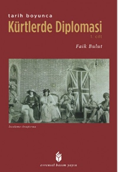 Tarih Boyunca Kürtlerde Diplomasi (1. Cilt)