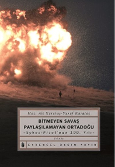 Bitmeyen Savaş Paylaşılamayan Ortadoğu