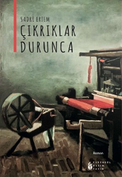 Çıkrıklar Durunca