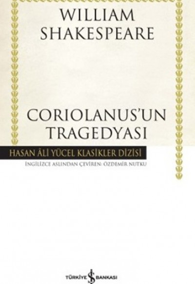 Coriolanus'un Tragedyası - Hasan Ali Yücel Klasikleri (Ciltli)