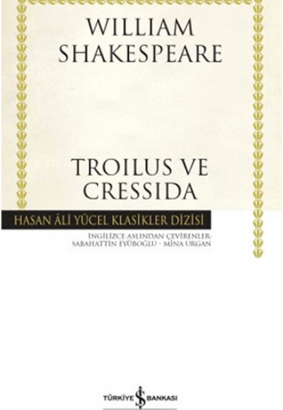 Troilus ve Cressida - Hasan Ali Yücel Klasikleri (Ciltli)