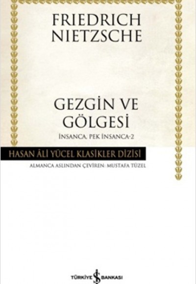 Gezgin ve Gölgesi / İnsanca Pek İnsanca -2 (Ciltli)