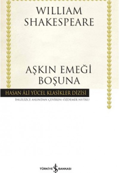 Aşkın Emeği Boşuna - Hasan Ali Yücel Klasikleri (Ciltli)