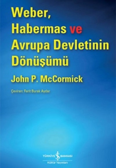 Weber, Habermas ve Avrupa Devletinin Dönüşümü