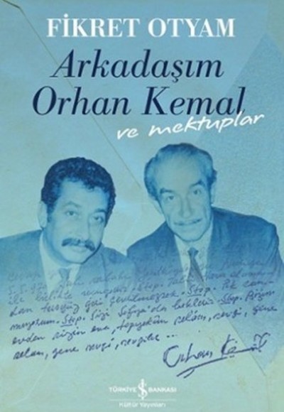 Arkadaşım Orhan Kemal ve Mektupları