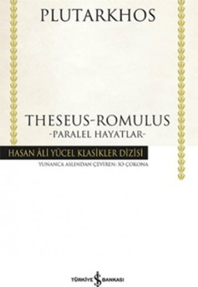 Theseus-Romulus Paralel Hayatlar - Hasan Ali Yücel Klasikleri (Ciltli)