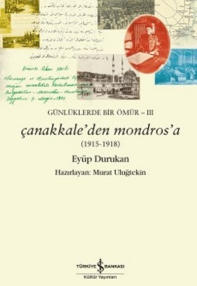 Çanakkaleden Mondrosa 1915 - 1918