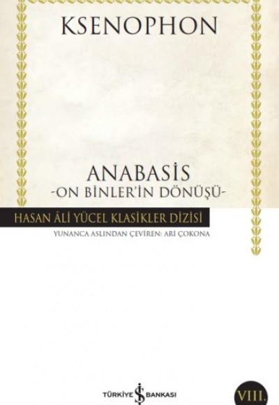 Anabasis - On Binler'in Dönüşü - Hasan Ali Yücel Klasikleri