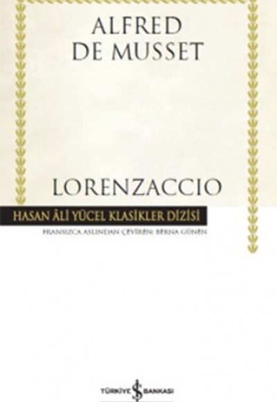 Lorenzaccio - Hasan Ali Yücel Klasikleri (Ciltli)