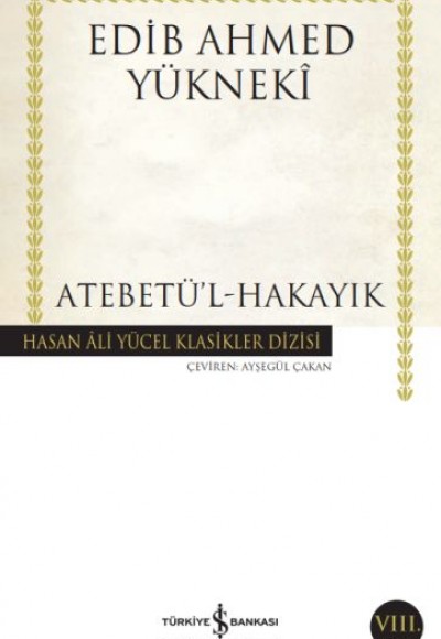 Atebetü'l-Hakayık - Hasan Ali Yücel Klasikleri