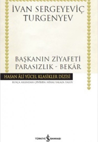Başkanın Ziyafeti - Parasızlık - Bekar - Hasan Ali Yücel Klasikleri (Ciltli)