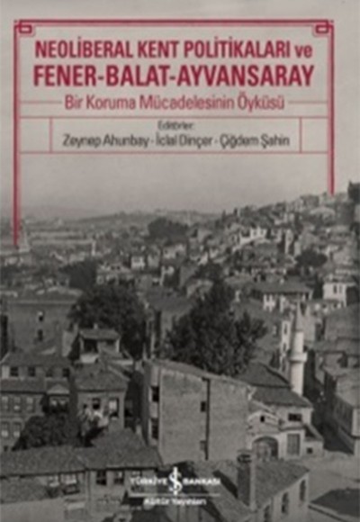 Neoliberal Kent Politikaları ve Fener-Balat-Ayvansaray