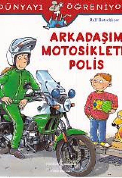 Dünyayı Öğreniyorum - Arkadaşım Motorsikletli Polis