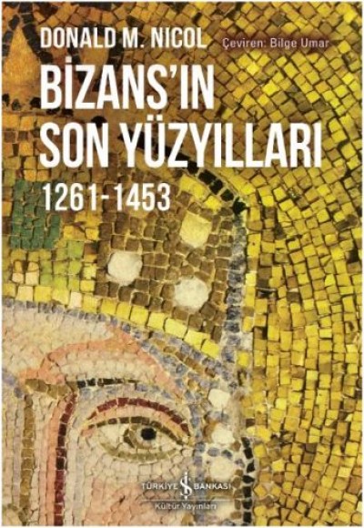 Bizansın Son Yüzyılları 1261-1453