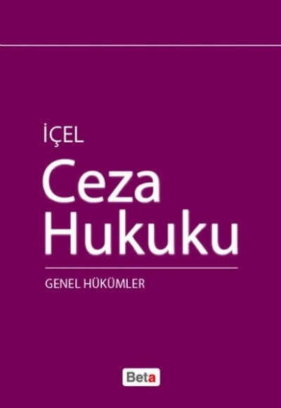 Ceza Hukuku Genel Hükümler (Kayıhan İçel)