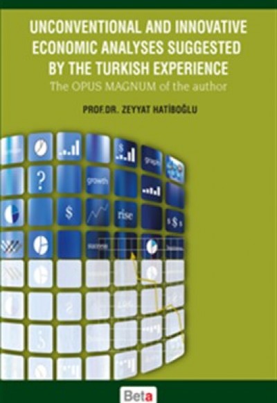 Unconventional and Innovative Economic Analyses Suggested By The Turkish Experience  The Opus Ma