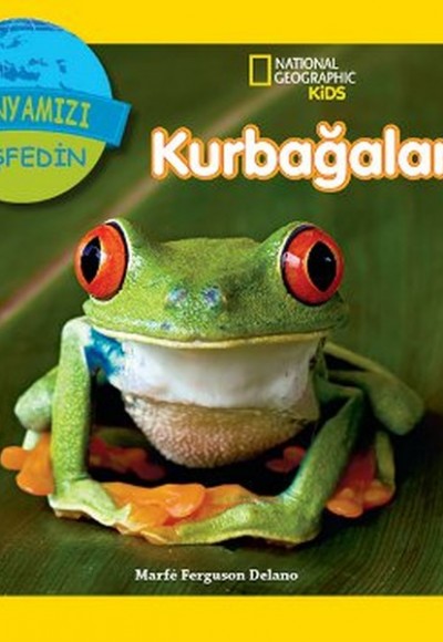 National Geographic Kids - Dünyanızı Keşfedin Kurbağalar