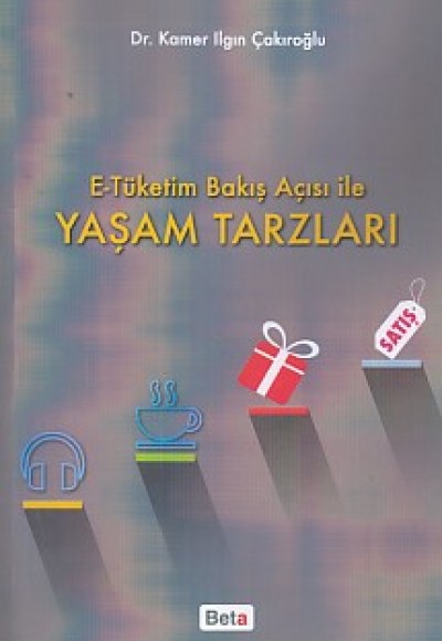 E-Tüketim Bakış Açısı ile Yaşam Tarzları