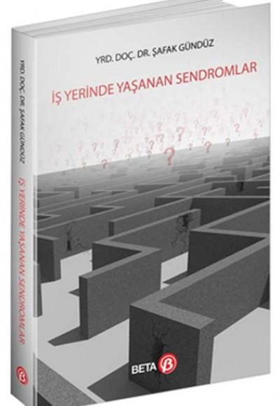 İş Yerinde Yaşanan Sendromlar