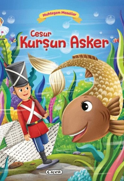 Muhteşem Masallar - Cesur Kurşun Asker