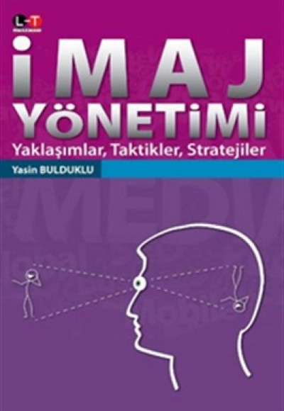 İmaj Yönetimi  Yaklaşımlar, Taktikler, Stratejiler