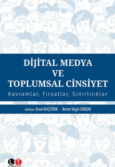 Dijital Medya ve Toplumsal Cinsiyet - Kavramlar Fırsatlar Sınırlılıklar