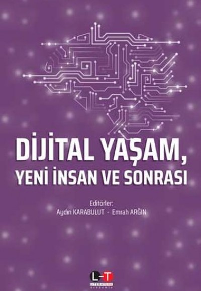 Dijital Yaşam Yeni İnsan ve Sonrası