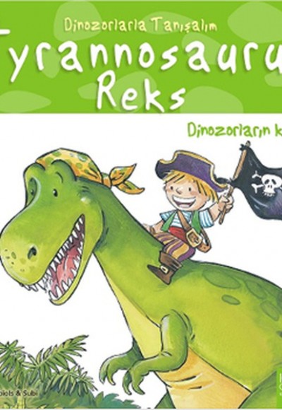 Dinozorlarla Tanışalım -Tyrannosaurus Reks - Dinozorların Kralı