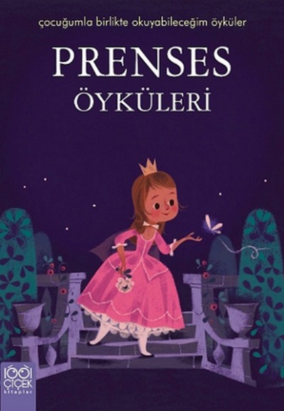 Prenses Öyküleri / Çocuğumla Birlikte Okuyabileceğim Öyküler