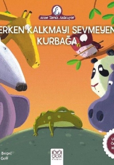 Anne Tavuk Anlatıyor - Erken Kalkmayı Sevmeyen Kurbağa