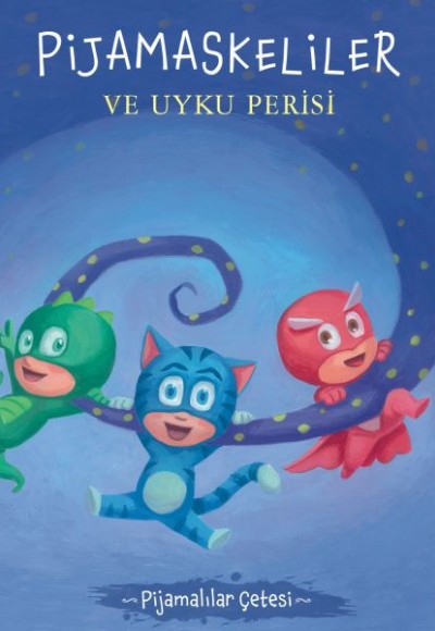 Pijamalılar Çetesi - Pijamaskeliler ve Uyku Perisi