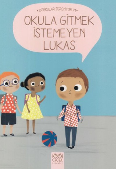Doğruları Öğreniyorum - Okula Gitmek İstemeyen Lukas