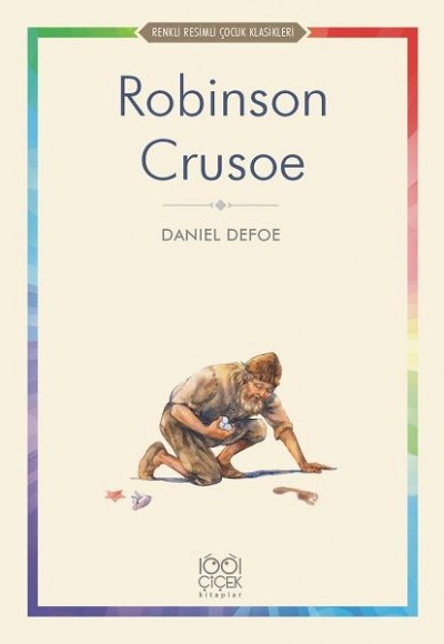 Robinson Crusoe - Renkli Resimli Çocuk Klasikleri