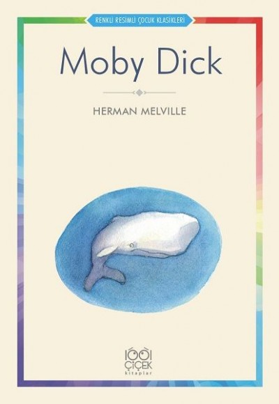 Moby Dick - Renkli Resimli Çocuk Klasikleri
