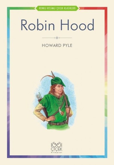 Robin Hood - Renkli Resimli Çocuk Klasikleri
